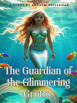 cover image of The Guardian of the Glimmering Grotto